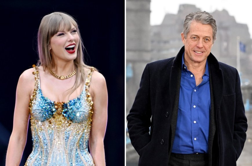 Taylor Swift Calls Herself a ‘Long Time Hugh Grant Stan’ After Actor Praises Eras Tour